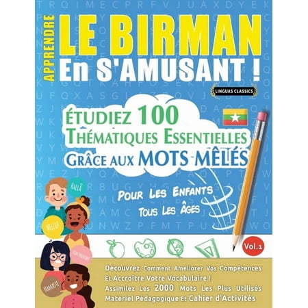 Apprendre Le Birman En s Amusant - Pour Les Enfants: Tous Les Ã ges - Ã tudiez 100 ThÃ©matiques Essentielles GrÃ¢ce Aux (Paperback)