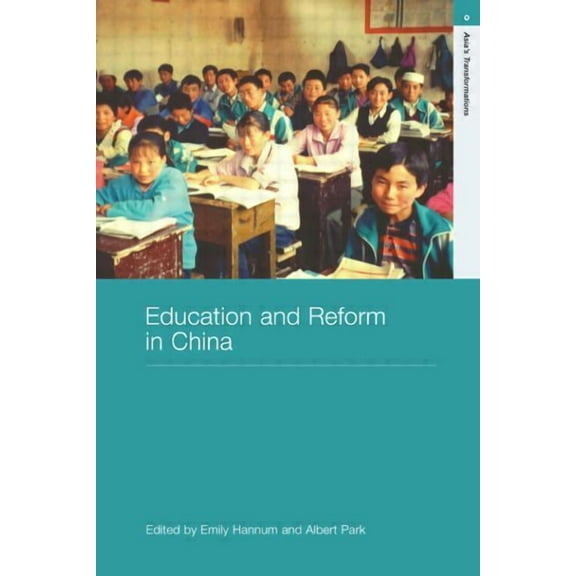 Routledge Studies in Asia's Transformati Education and Reform in China, (Paperback)