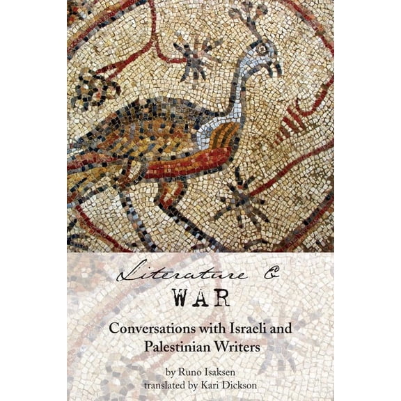 Literature and War : Conversations with Israeli and Palestinian Writers (Paperback)