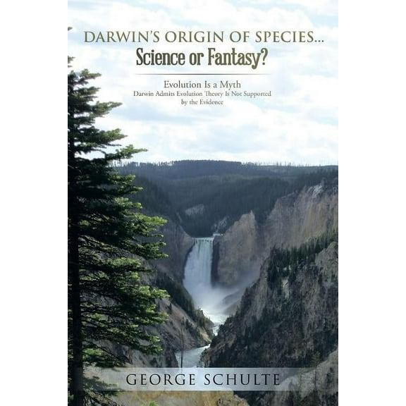 Darwin's Origin of Species... Science or Fantasy? (Paperback)