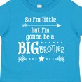 thumbnail image 4 of Inktastic So I'm Little, but I'm Going to Be a Big Brother Boys Toddler T-Shirt, 4 of 5