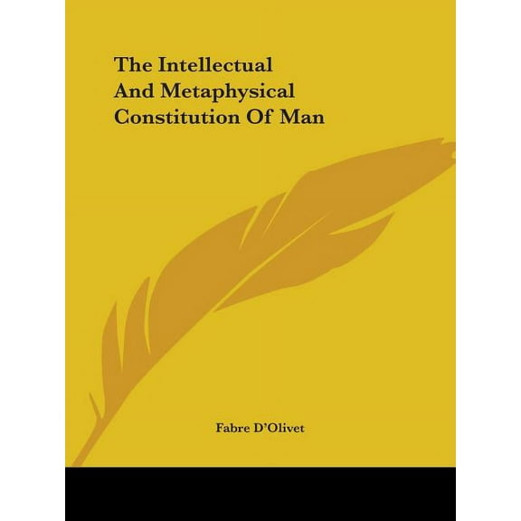 The Intellectual And Metaphysical Constitution Of Man, (Paperback)