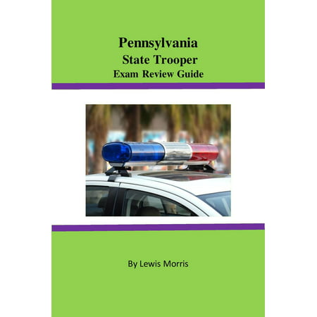 Pennsylvania State Trooper Exam Review Guide -