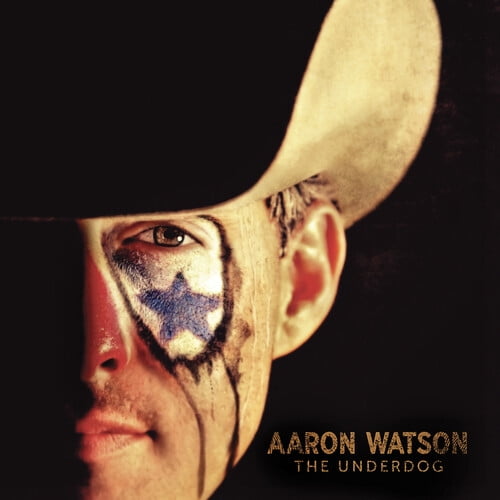 Aaron Watson - The Underdog - Music & Performance - Vinyl
