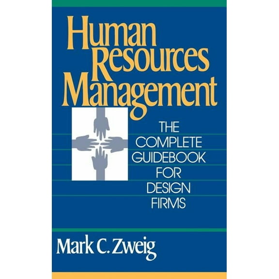 Human Resources Management: The Complete Guidebook for Design Firms, (Hardcover)