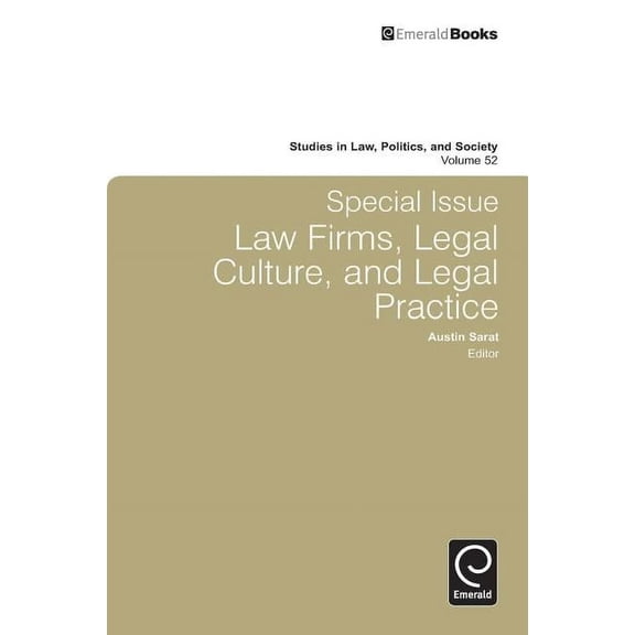 Studies in Law, Politics, and Society: Special Issue: Law Firms, Legal Culture and Legal Practice: Law Firms, Legal Culture, and Legal Practice (Hardcover)