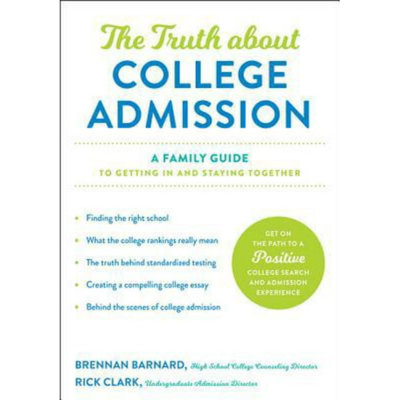 Pre-Owned The Truth about College Admission: A Family Guide to Getting in and Staying Together (Paperback) 142143637X 9781421436371