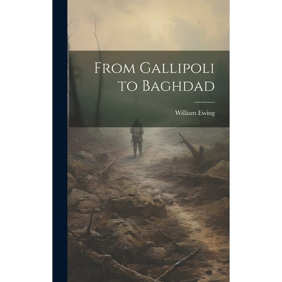 From Gallipoli to Baghdad (Hardcover)