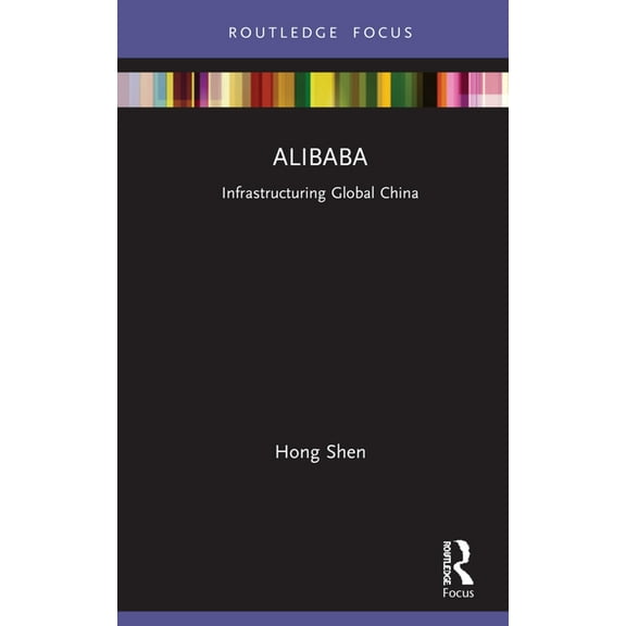 Global Media Giants Alibaba: Infrastructuring Global China, (Hardcover)