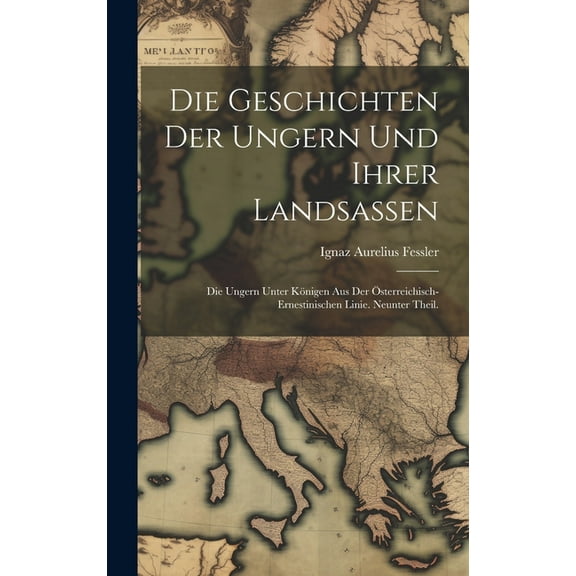 Die Geschichten der Ungern und ihrer Landsassen (Hardcover)