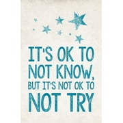 Keep Calm Collection It's Ok To Not Know Poster, 12 x 18