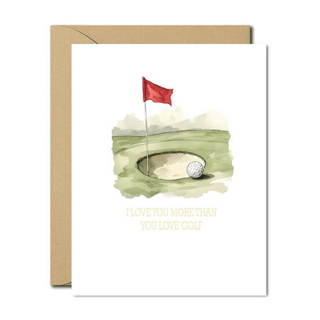 I Love You More Than You Love Golf Card
