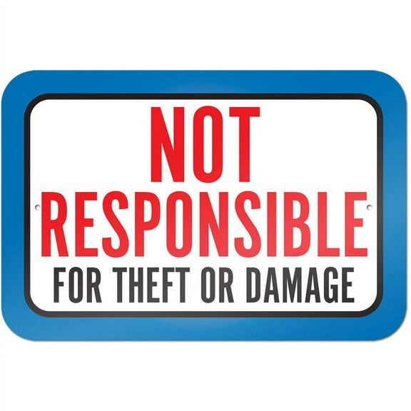 Not Responsible For Theft Or Damage Sign
