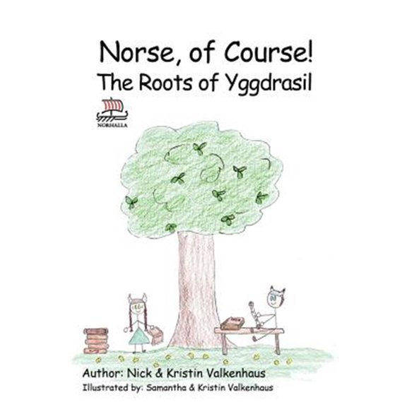 Pre-Owned Norse, of Course!: Norse, of Course! The Roots of Yggdrasil: Norse Mythology: Vikings for Kids: Odin, Thor, Loki (Hardcover)
