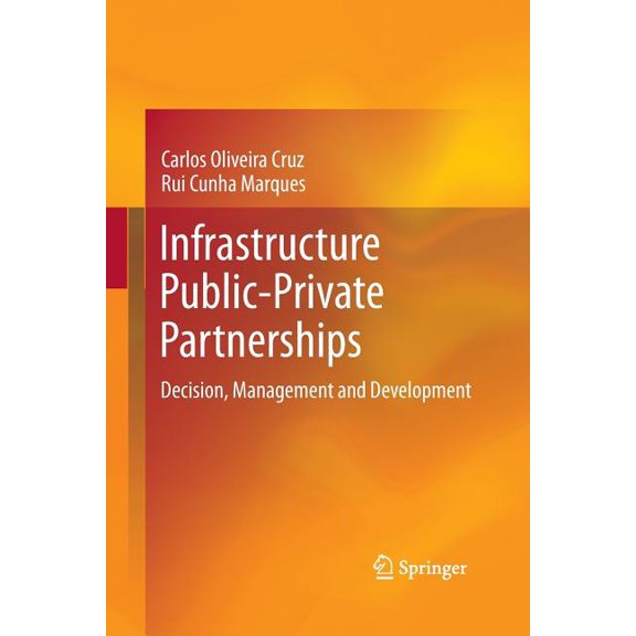 Infrastructure Public-Private Partnerships: Decision, Management and Development, (Paperback)