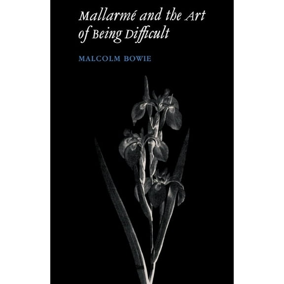 Mallarm and the Art of Being Difficult, (Paperback)