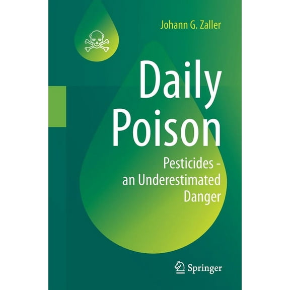 Daily Poison: Pesticides - An Underestimated Danger, (Paperback)