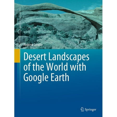 Desert Landscapes of the World with Google Earth (Hardcover)