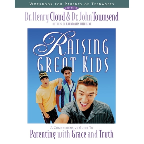 Raising Great Kids Workbook for Parents of Teenagers: A Comprehensive Guide to Parenting with Grace and Truth, (Paperback)