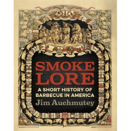 American Bbq - Smokelore : A Short History of Barbecue in America