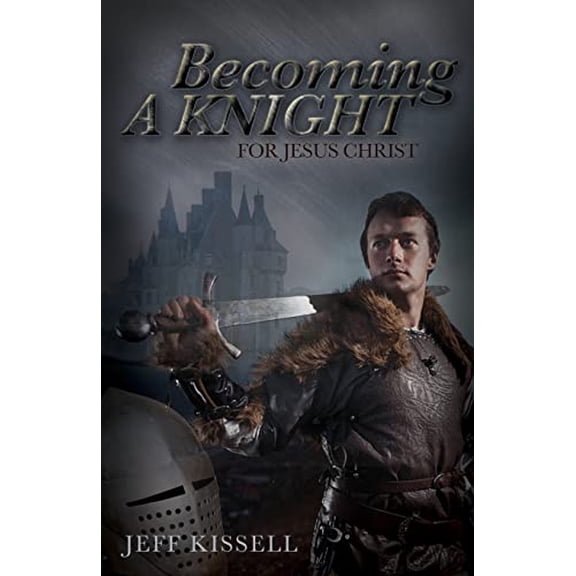 Becoming a Knight for Jesus Christ (Paperback)