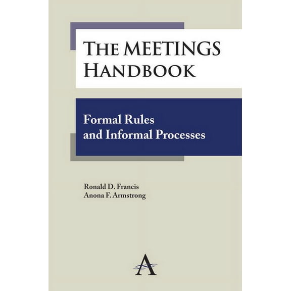 The Meetings Handbook: Formal Rules and Informal Processes, (Hardcover)
