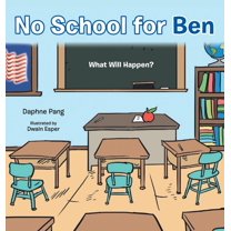 No School for Ben: What Will Happen?, (Hardcover)