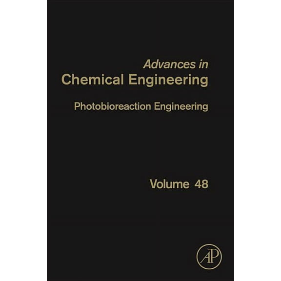 Advances in Chemical Engineering Photobioreaction Engineering: Volume 48, Book 48, (Hardcover)