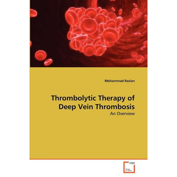 Thrombolytic Therapy of Deep Vein Thrombosis (Paperback)