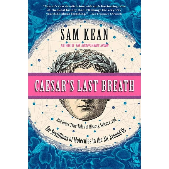 Caesar's Last Breath: And Other True Tales of History, Science, and the Sextillions of Molecules in the Air Around Us, (Paperback)