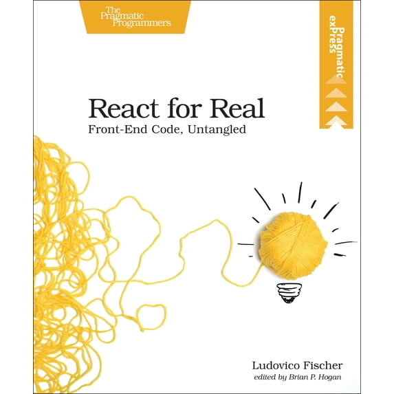 Pre-Owned React for Real: Front-End Code, Untangled (Paperback) 1680502638 9781680502633