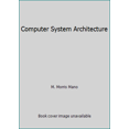thumbnail image 1 of Pre-Owned Computer System Architecture (Hardcover) 0131666118 9780131666115, 1 of 1