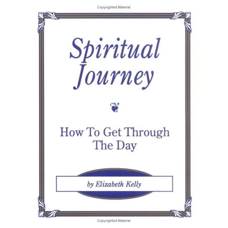 Pre-Owned Spiritual Journey: How to Get Through the Day (Paperback) 0965907503 9780965907507