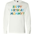 thumbnail image 3 of Inktastic Happy Birthday Mommy Long Sleeve T-Shirt, 3 of 5