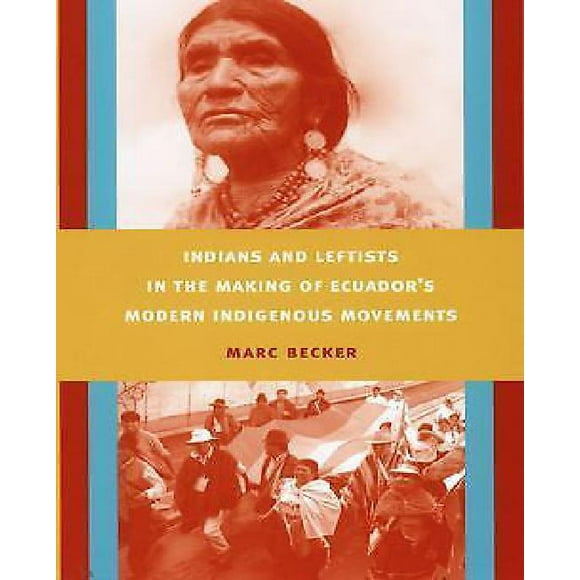 Indiens et Gauchistes dans la Fabrication des Mouvements Indigènes Modernes de l'Équateur