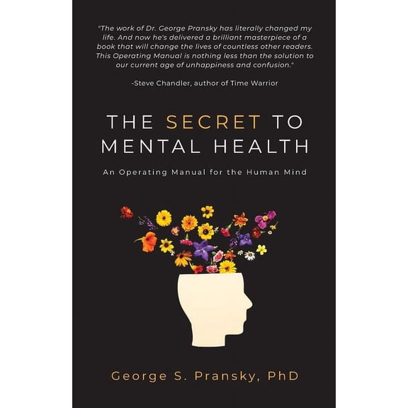 The Secret to Mental Health: An Operating Manual for the Human Mind, (Paperback)