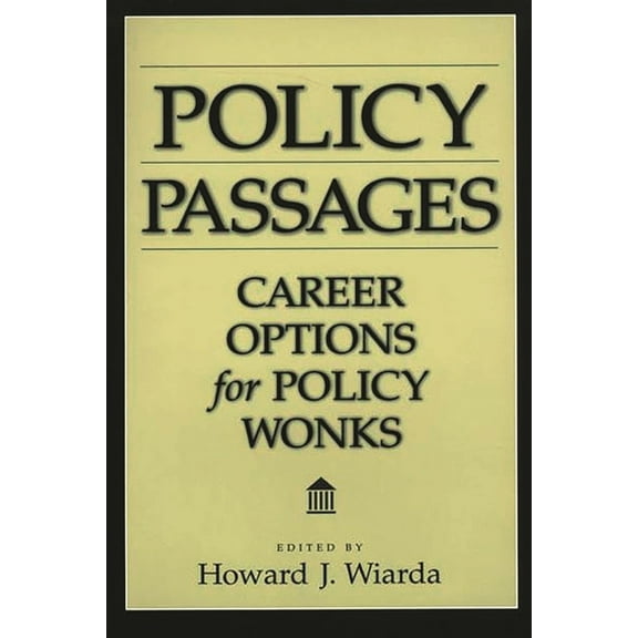 Policy Passages: Career Options for Policy Wonks, (Paperback)