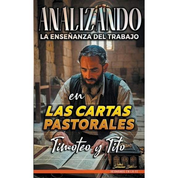 La EnseÃ±anza del Trabajo en la Biblia Analizando la EnseÃ±anza del Trabajo en las Cartas Pastorales: Timoteo y Tito, Book 31, (Paperback)