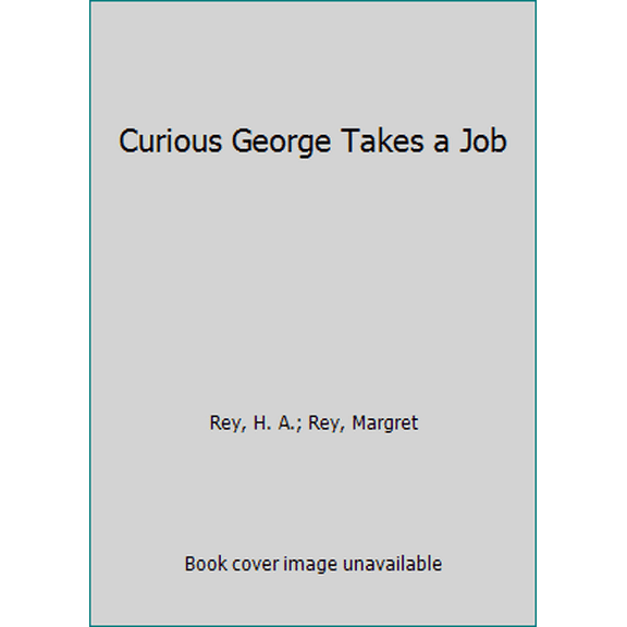 Pre-Owned Curious George Takes a Job (Paperback) 0395186498