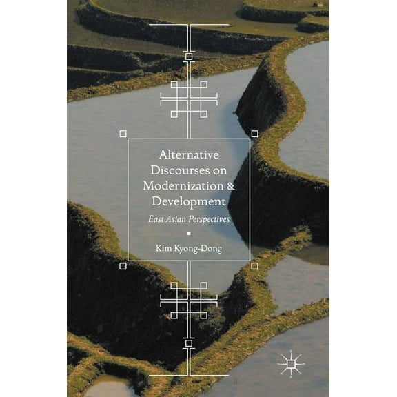 Alternative Discourses on Modernization and Development: East Asian Perspectives, (Hardcover)