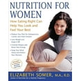 thumbnail image 1 of Pre-Owned Nutrition for Women, Second Edition: How Eating Right Can Help You Look and Feel Your Best (Paperback) 0805070818 9780805070811, 1 of 1
