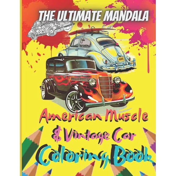 The Ultimate Mandala American Muscle & Vintage Car Coloring Book: 8.5 x 11 Inch 25 Pages Of Coloring Sheets Perfect For , (Paperback)