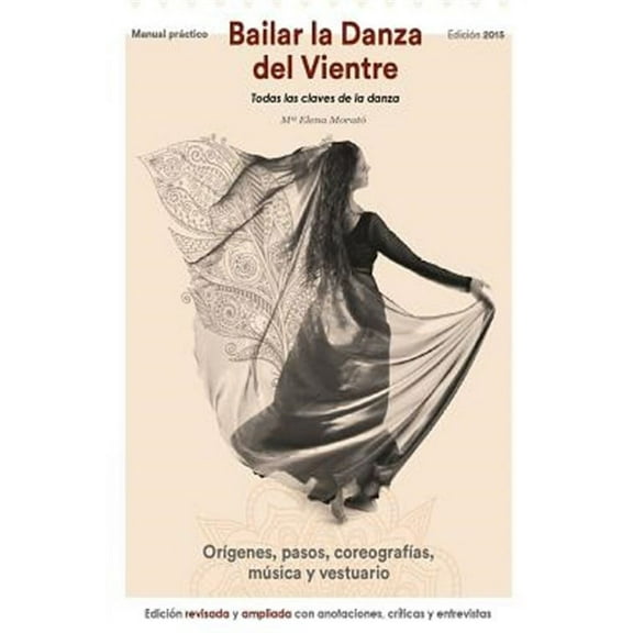 Bailar La Danza del Vientre (Edicion 2015): Todas Las Claves de La Danza