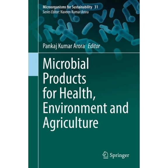 Microorganisms for Sustainability Microbial Products for Health, Environment and Agriculture, Book 31, (Hardcover)