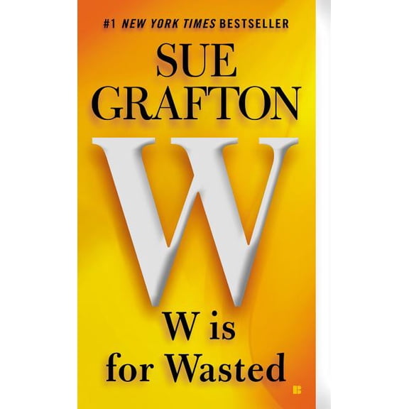 W Is for Wasted: Kinsey Millhone Mystery