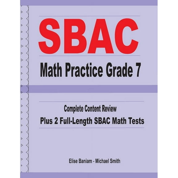 SBAC Math Practice Grade 7 : Complete Content Review Plus 2 Full-length SBAC Math Tests (Paperback)