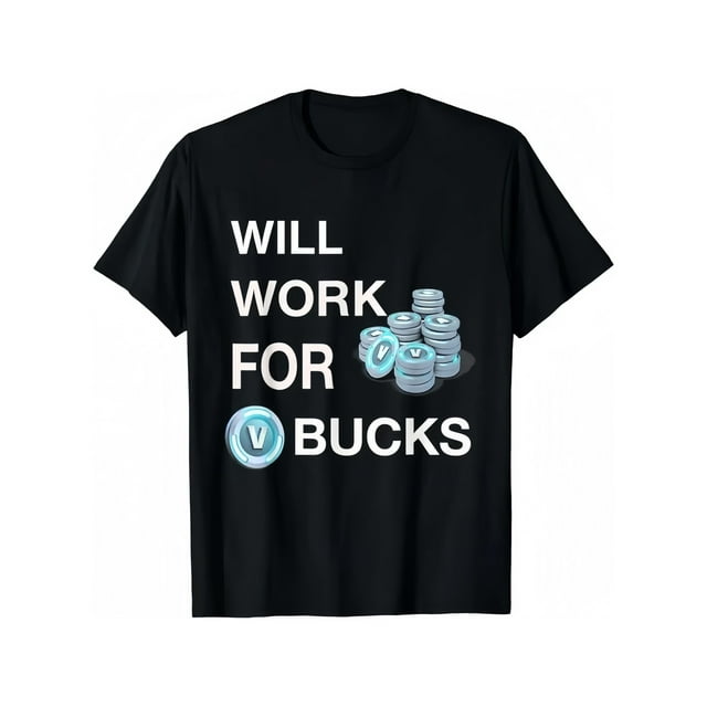 Cotton Short Sleeve will work for v bucks shirt gamer youth shirt funny gamer T-Shirt for Men Women