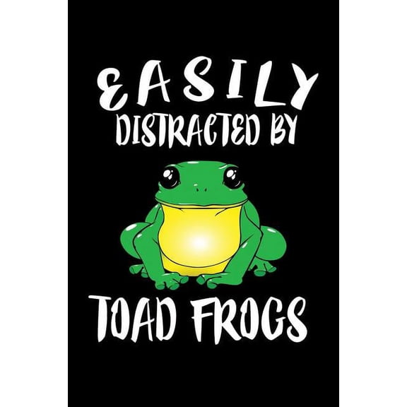 Easily Distracted By Toad Frogs: Animal Nature Collection (Paperback)