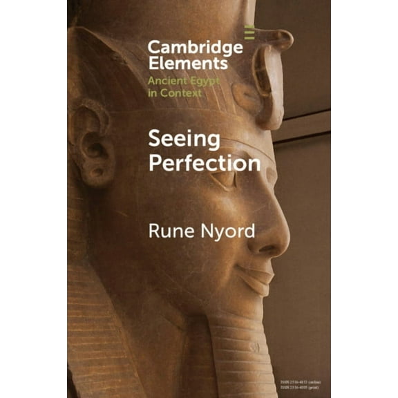 Elements in Ancient Egypt in Context Seeing Perfection, (Paperback)