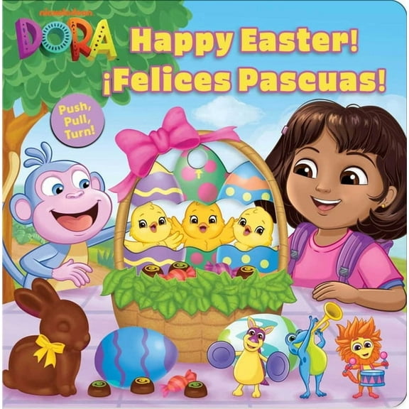 Push-Pull-Spin Stories Dora: Happy Easter! Felices Pascuas! (Board Book)
